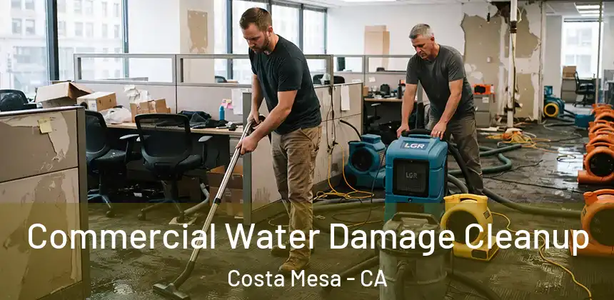  Commercial Water Damage Cleanup Costa Mesa - CA