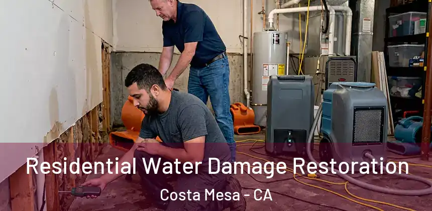  Residential Water Damage Restoration Costa Mesa - CA