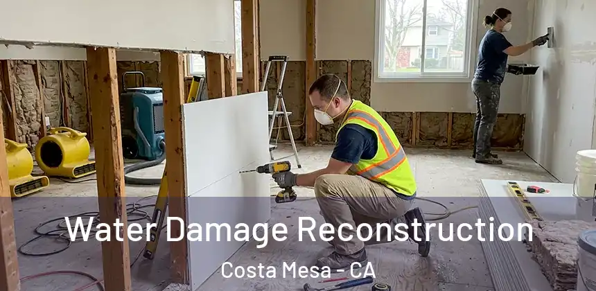  Water Damage Reconstruction Costa Mesa - CA